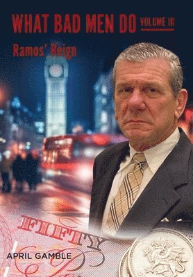 What Bad Men Do, Volume III -Ramos' Reign