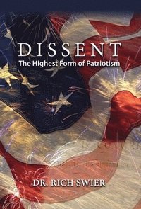 bokomslag Dissent, The Highest Form of Patriotism
