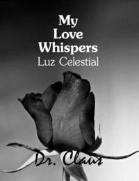 bokomslag My Love Whispers Luz Celestial