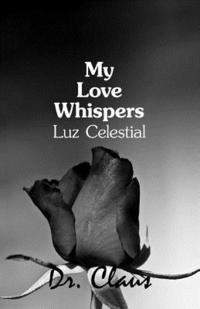 bokomslag My Love Whispers Luz Celestial