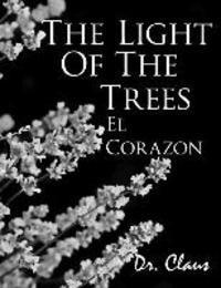 Dr Claus - The Light of the Trees El Corazon, Häftad