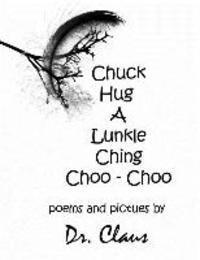 bokomslag Chuck Hug A Lunkle Ching Choo - Choo