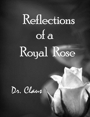 Reflections of a Royal Rose 1