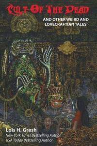 bokomslag Cult of the Dead and Other Weird and Lovecraftian Tales