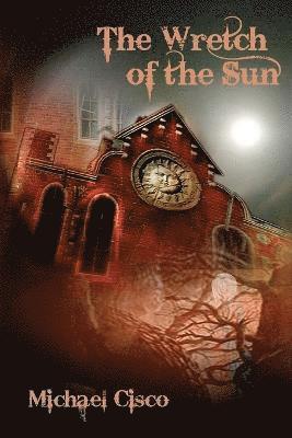 Michael Cisco - Wretch of the Sun, Häftad
