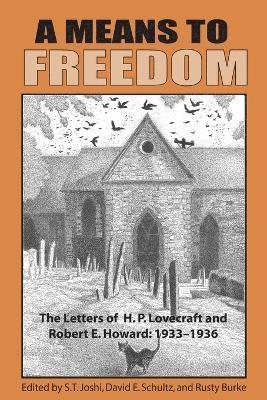 H P Lovecraft, Robert E Howard, S T Joshi - Means to Freedom, Häftad