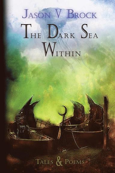 Jason V Brock - Dark Sea Within, Häftad