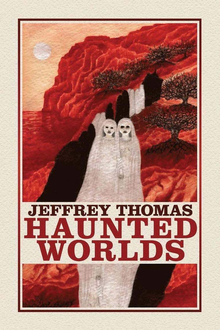 Jeffrey Thomas - Haunted Worlds, Häftad