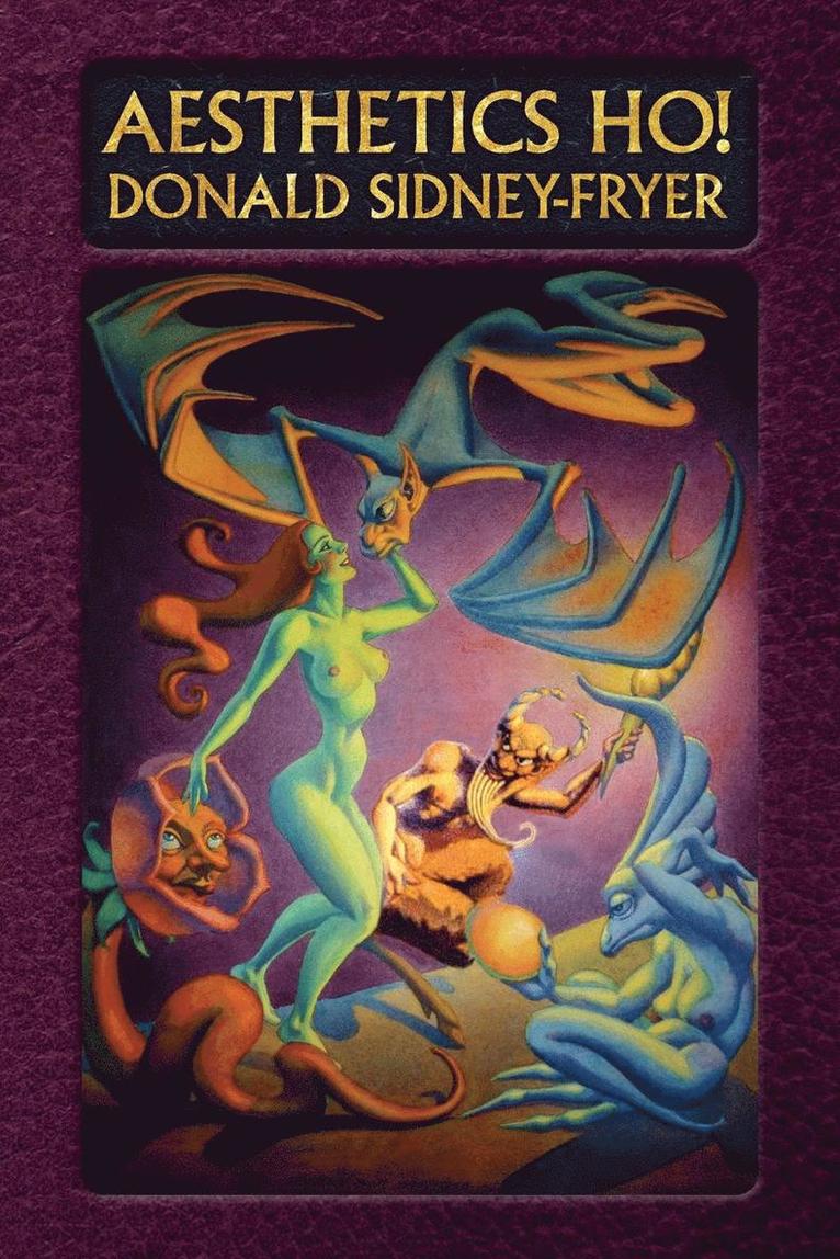 Donald Sidney-Fryer - Aesthetics Ho! Essays on Art, Literature, and Theatre, Häftad