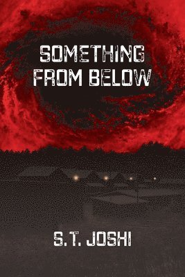 S T Joshi - Something From Below, Häftad
