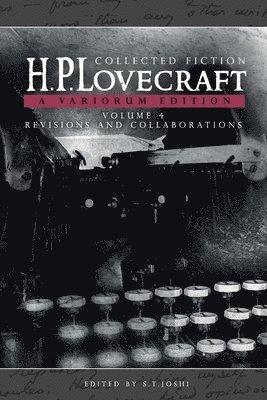 Collected Fiction Volume 4 (Revisions and Collaborations) 1