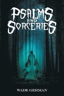 Wade German - Psalms and Sorceries, Häftad