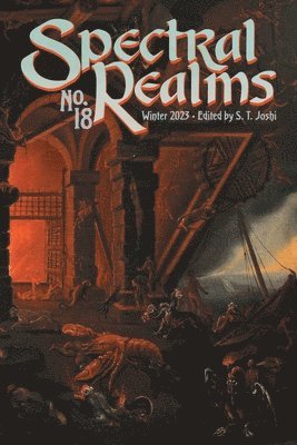 Ann K Schwader, Adam Bolivar, S T Joshi - Spectral Realms No. 18, Häftad