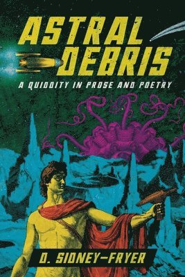 Donald Sidney-Fryer - Astral Debris, Häftad