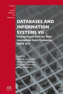 Albertas Caplinskas, Gintautas Dzemyda, Audrone Lupeikiene, Olegas Vasilecas - Databases and Information Systems VII, Inbunden