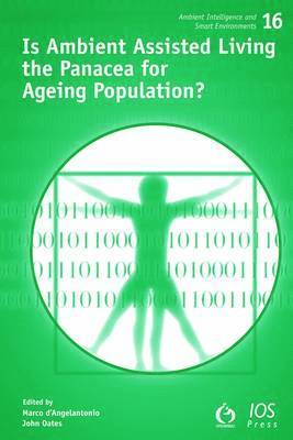 Is Ambient Assisted Living the Panacea for Ageing Population?