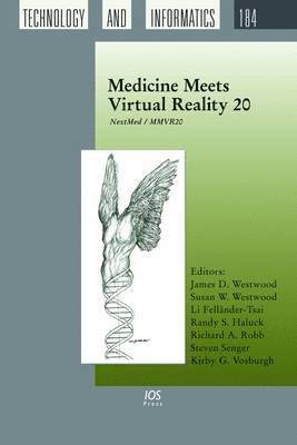 Li Felländer-Tsai, Randy S. Haluck, Richard A. Robb, Steven Senger, Kirby G. Vosburgh - Medicine Meets Virtual Reality 20, Inbunden