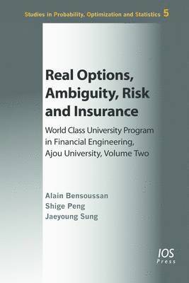 Alain Bensoussan, Shige Peng - Real Options, Ambiguity, Risk and Insurance, Inbunden