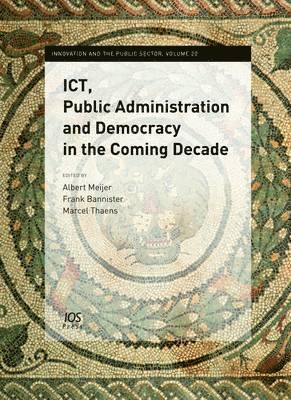 ICT, Public Administration and Democracy in the Coming Decade