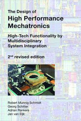 Georg Schitter, Adrian Rankers, Jan van Eijk - The Design of High Performance Mechatronics - 2nd Revised Edition, Inbunden