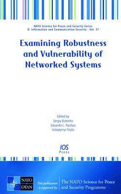Eduardo L. Pasiliao, Volodymyr Shylo - Examining Robustness and Vulnerability of Networked Systems, Inbunden