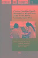 Andre Kushniruk, Craig E. Kuziemsky, Christian Nohr, Christian Nøhr - Context Sensitive Health Informatics: Many Places, Many Users, Many Contexts, Many Uses, Inbunden