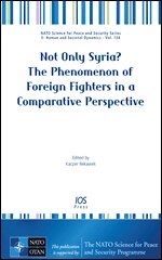 Kacper Rekawek - Not Only Syria? The Phenomenon of Foreign Fighters in a Comparative Perspective, Häftad