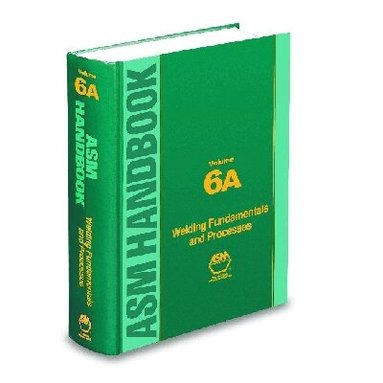 Thomas Lienert, Thomas Siewert, Sudarsanam Babu - ASM Handbook, Volume 6A, Inbunden