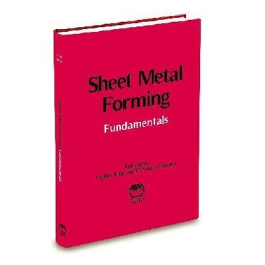 Taylan Altan, Erman Tekkaya - Sheet Metal Forming Fundamentals, Inbunden