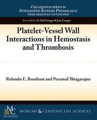 bokomslag Platelet-Vessel Wall Interactions in Hemostasis and Thrombosis