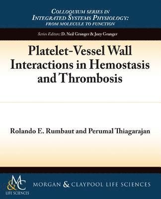Platelet-Vessel Wall Interactions in Hemostasis and Thrombosis 1