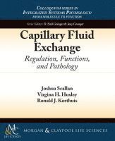Joshua Scallan, Virginia Huxley, Ronald Korthuis - Capillary Fluid Exchange, Häftad