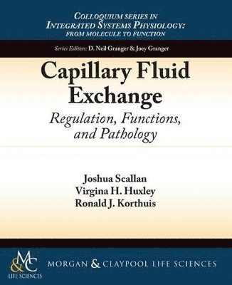 Joshua Scallan, Virginia Huxley, Ronald Korthuis - Capillary Fluid Exchange, Häftad