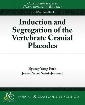 bokomslag Induction and Segregation of the Vertebrate Cranial Placodes