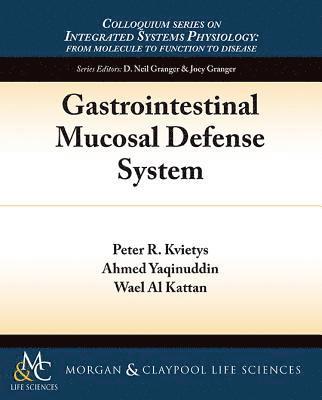 Peter R. Kvietys, Ahmed Yaqinuddin, Wael Al Kattan - Gastrointestinal Mucosal Defense System, Häftad