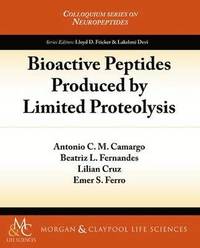 bokomslag Bioactive Peptides Produced by Limited Proteolysis