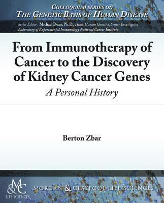 Berton Zbar - From Immunotherapy of Cancer to the Discovery of Kidney Cancer Genes, Häftad