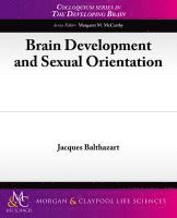 Jacques Balthazart - Brain Development and Sexual Orientation, Häftad