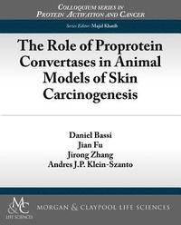 bokomslag The Role of Proprotein Convertases in Animal Models of Skin Carcinogenesis