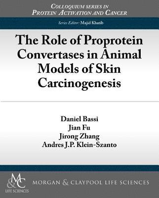 The Role of Proprotein Convertases in Animal Models of Skin Carcinogenesis 1