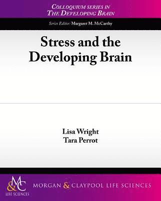 Lisa Wright, Tara Perrot - Stress and the Developing Brain, Häftad