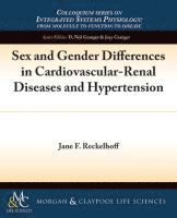 Jane Reckelhoff - Sex and Gender Differences in Cardiovascular-Renal Diseases and Hypertension, Häftad