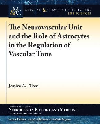 bokomslag The Neurovascular Unit and the Role of Astrocytes in the Regulation of Vascular Tone