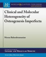 Meena Balasubramanian, Dhavendra Kumar - Clinical and Molecular Heterogeneity of Osteogenesis Imperfecta, Häftad