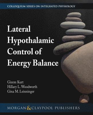 Lateral Hypothalamic Control of Energy Balance 1