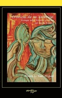 bokomslag Crnicas de un embrujo: ensayos sobre historia y cultura del Caribe hispano