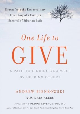 Andrew Bienkowski - One Life to Give: A Path to Finding Yourself by Helping Others, Häftad. Tillgänglighet: Lägg i varukorg