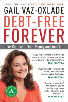 Debt-Free Forever: Take Control of Your Money and Your Life 1