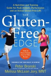 bokomslag The Gluten-Free Edge: A Nutrition and Training Guide for Peak Athletic Performance and an Active Gluten-Free Life