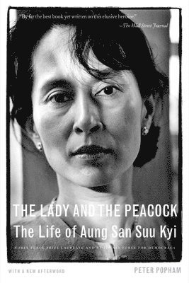 bokomslag The Lady and the Peacock: The Life of Aung San Suu Kyi